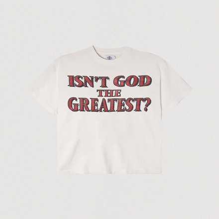 "ISN'T GOD THE GREATEST" TEE